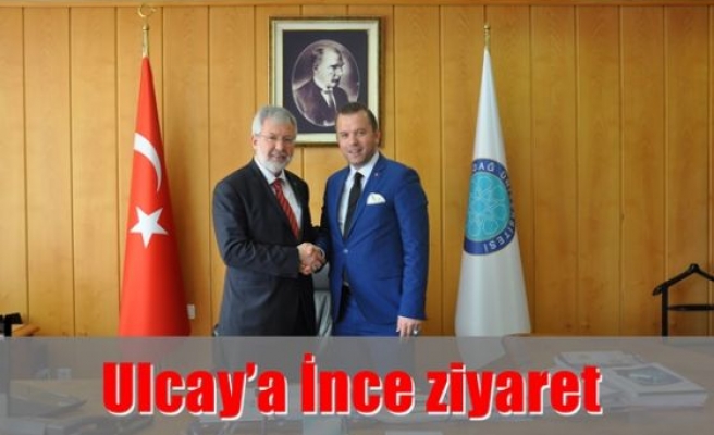 Ulcay’a İnce ziyaret