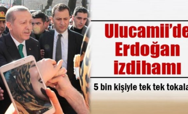 Ulucamii’de Erdoğan izdihamı