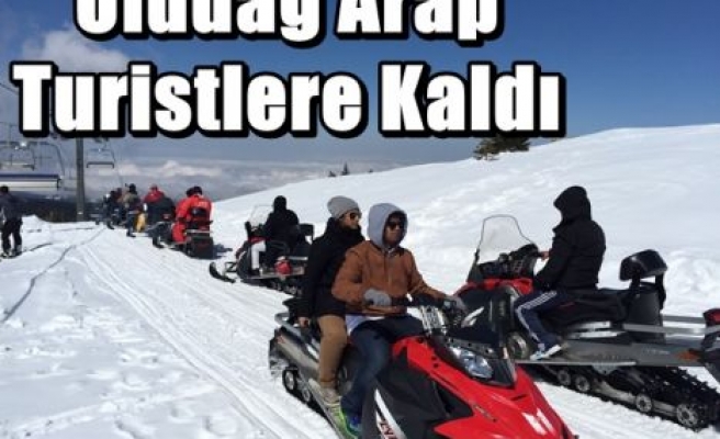 Uludağ Arap Turistlere Kaldı