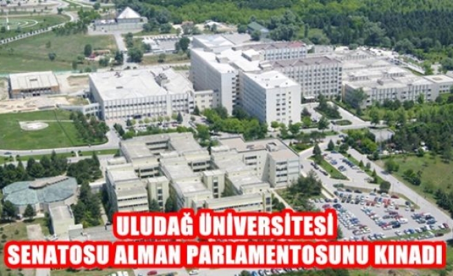 Uludağ Üniversitesi Senatosu Alman Parlementonu Kınadı