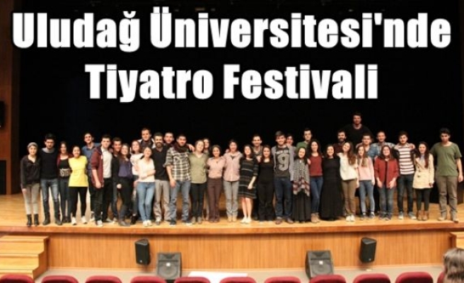 Uludağ Üniversitesi'nde Tiyatro Festivali