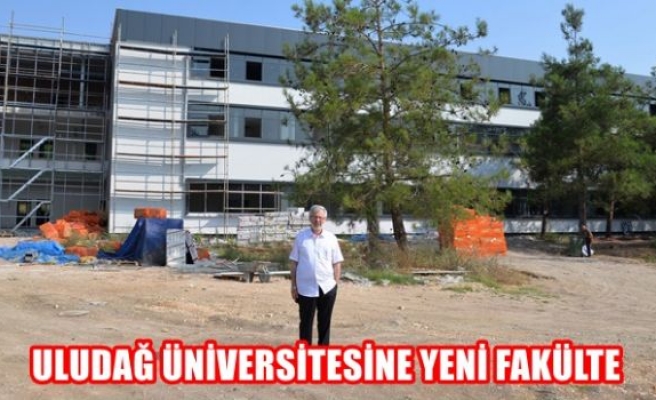 Uludağ Üniversitesi’ne yeni fakülte