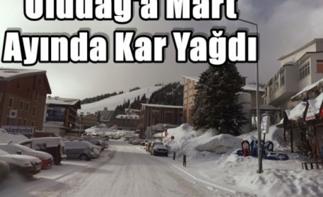 Uludağ'a Mart Ayında Kar Yağdı