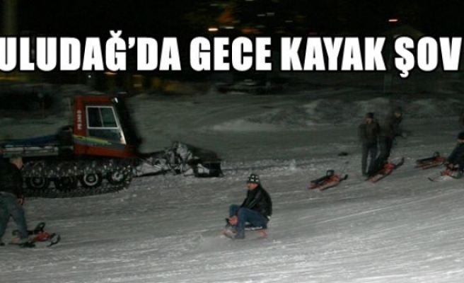 Uludağ'da Gece Kayak Şov