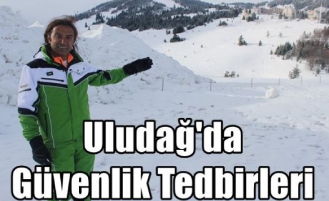 Uludağ'da Güvenlik Tedbirleri