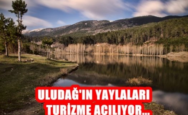 Uludağın Yaylaları Turizme Açılıyor...