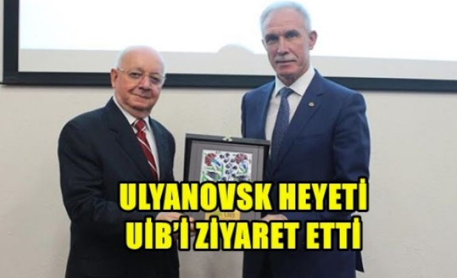 ULYANOVSK Heyeti UİB’i Ziyaret Etti… 