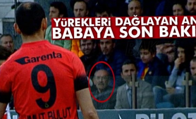 Umut Bulut'un babasına son bakışı