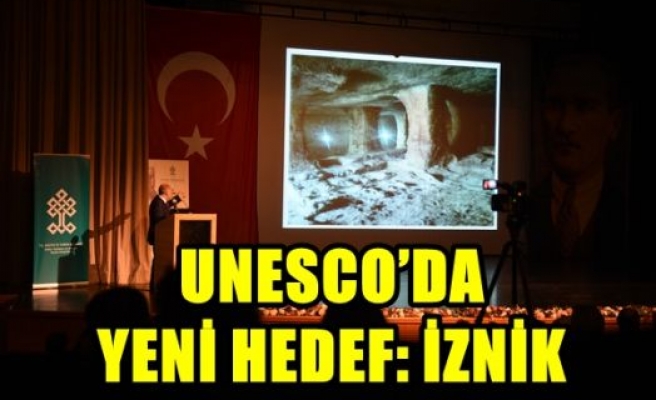 UNESCO’DA YENİ HEDEF: İZNİK