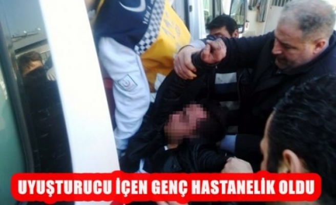 Uyuşturucu içen genç hastanelik oldu