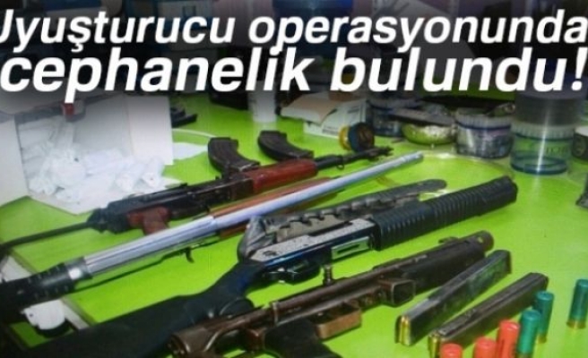 Uyuşturucu operasyonunda cephanelik ele geçirildi