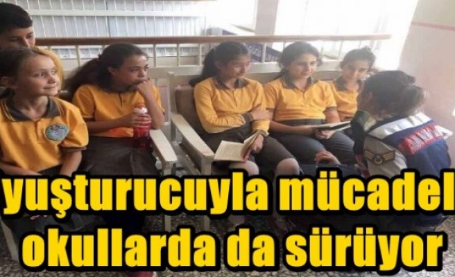 Uyuşturucuyla mücadele okullarda da sürüyor