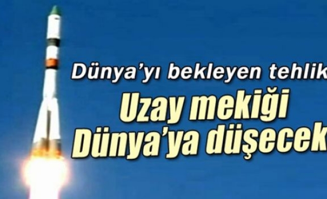 Uzay mekiği Dünya'ya düşecek