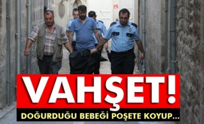 Vahşet: Doğurduğu bebeği poşete koyup...