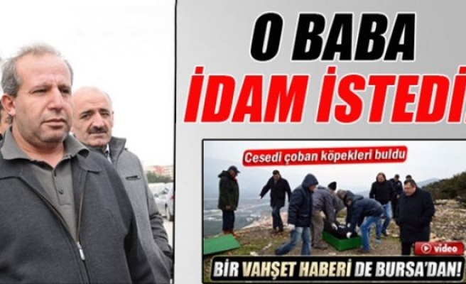 Vahşice öldürülen gencin babası idam istedi