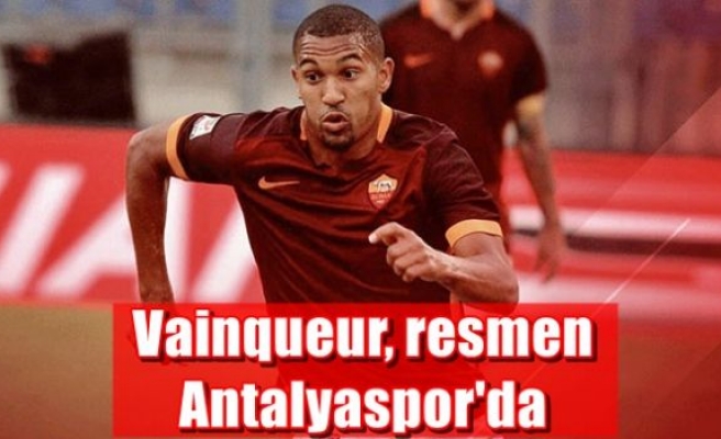 Vainqueur, resmen Antalyaspor'da