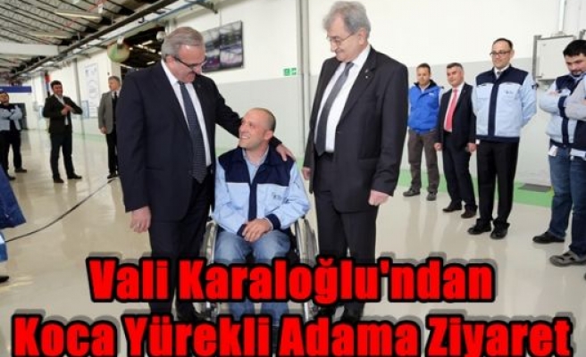 Vali Karaloğlu'ndan Koca Yürekli Adama Ziyaret