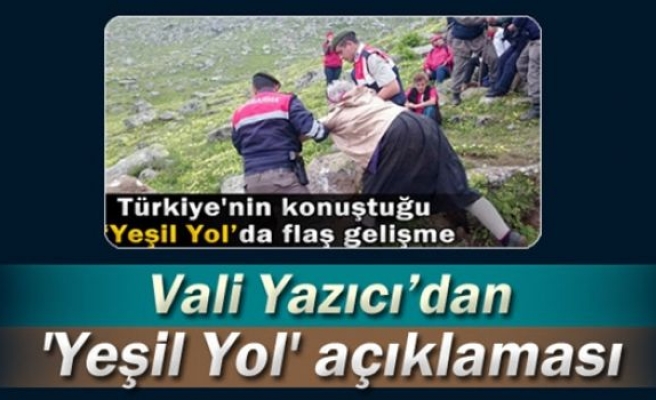 Vali Yazıcı’dan 'Yeşil Yol' açıklaması