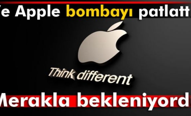 Ve Apple bombayı patlattı!