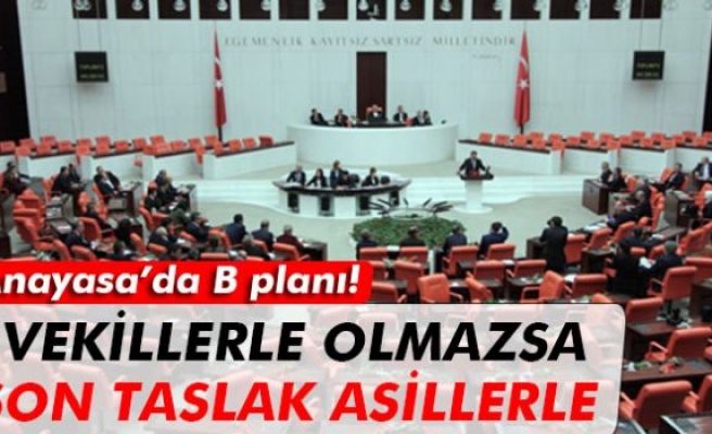 Vekillerle olmazsa son taslak asillerle