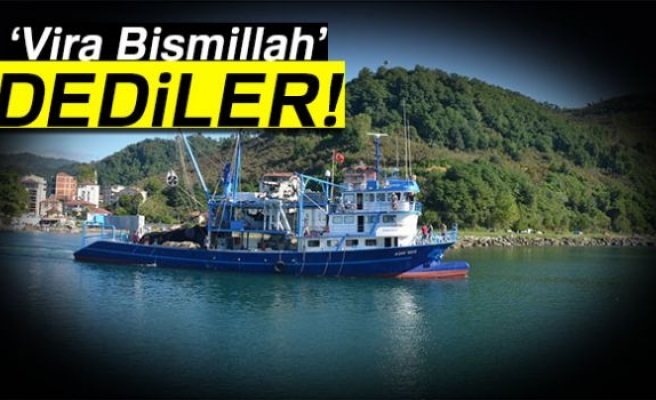 VİRA BİSMİLLAH DEDİLER!