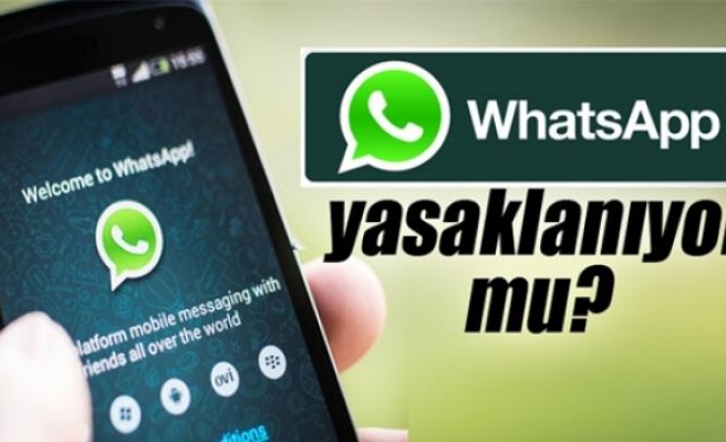 WhatsApp yasaklanıyor mu?