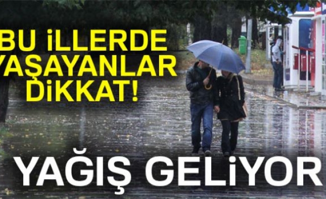 YAĞIŞ GELİYOR!