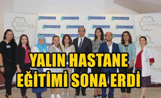 YALIN HASTANE EĞİTİMİ SONA ERDİ