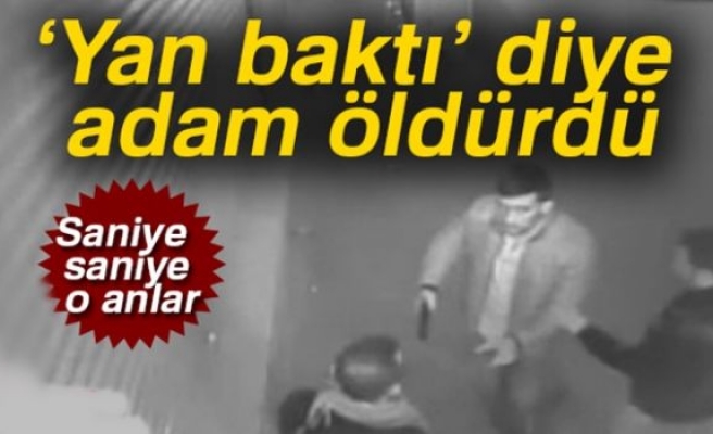 'Yan baktı' diye katil oldu