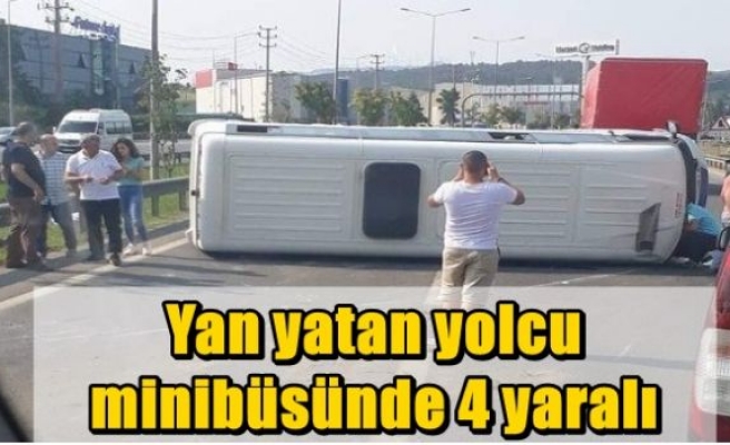 Yan yatan yolcu minibüsünde 4 yaralı