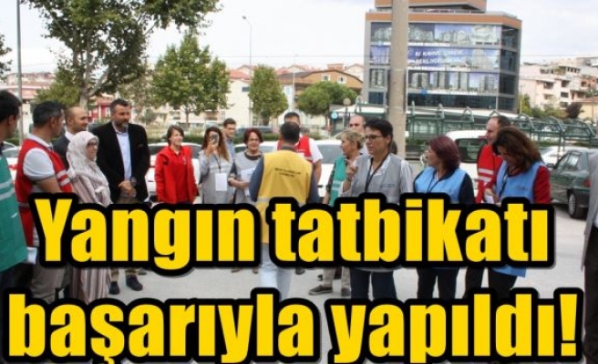 Yangın tatbikatı başarıyla yapıldı!