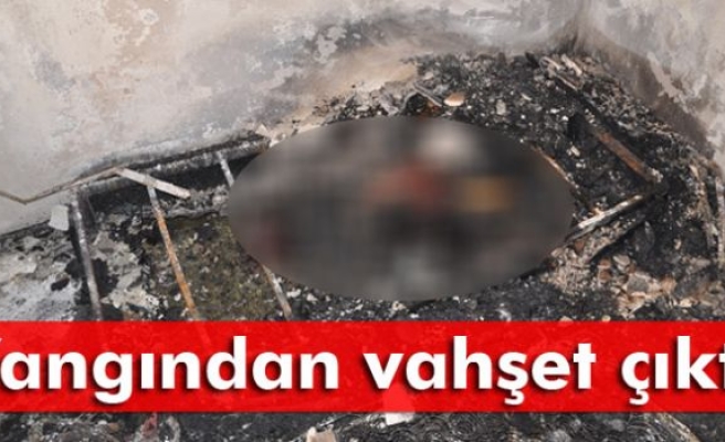 Yangından vahşet çıktı