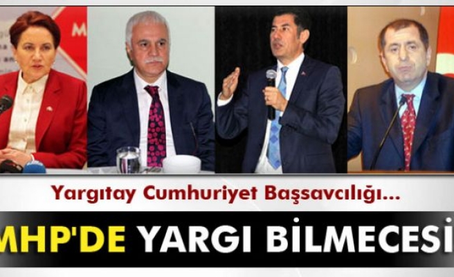 Yargıtay Cumhuriyet Başsavcılığı, MHP dosyasını istedi