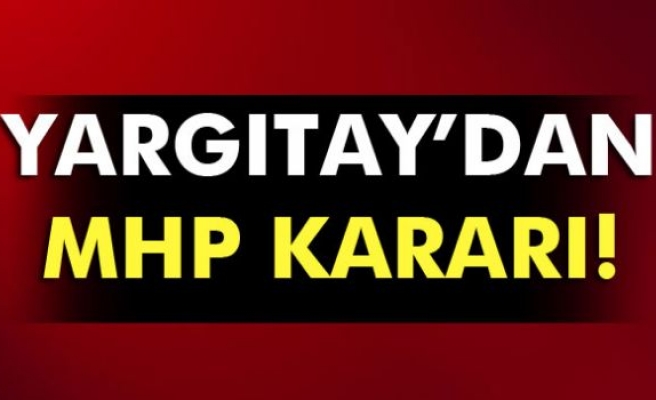 Yargıtay’dan ’MHP’ açıklaması