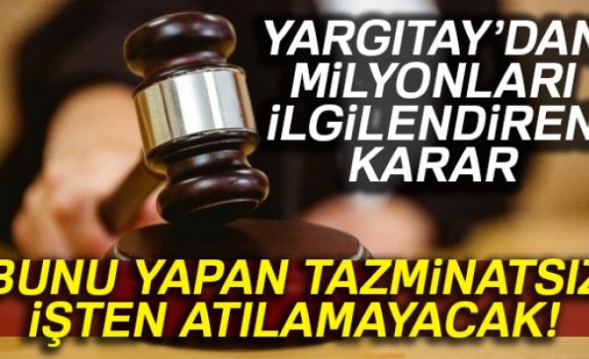 YARGITAY'DAN MİLYONLARI İLGİLENDİREN KARAR!