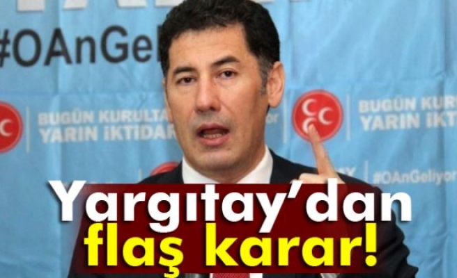 Yargıtay’dan Sinan Oğan kararı