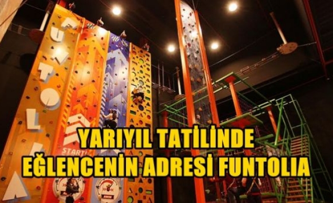 Yarıyıl Tatilinde Eğlencenin Adresi FUNTOLİA -	