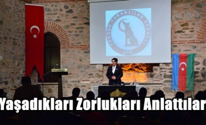 Yaşadıkları Zorlukları Anlattılar