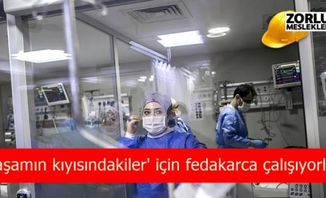 'Yaşamın kıyısındakiler' için fedakarca çalışıyorlar