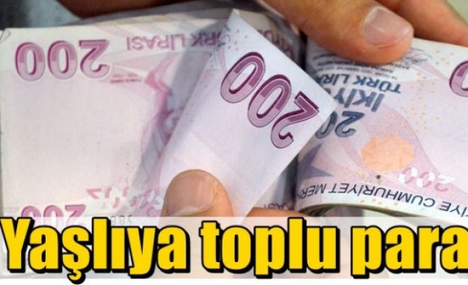 Yaşlıya toplu para