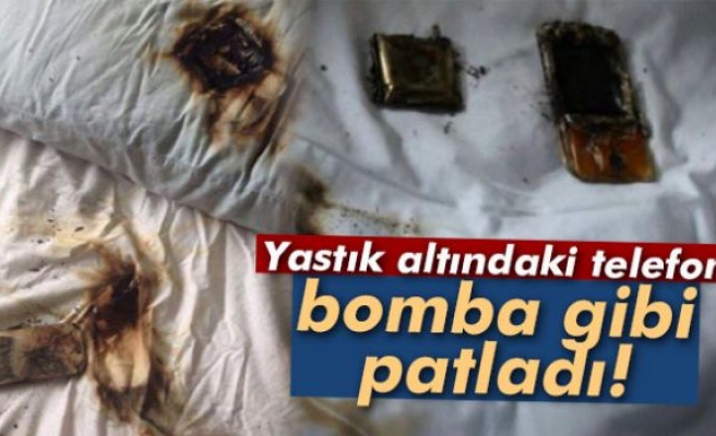 Yastık altındaki telefon bomba gibi patladı