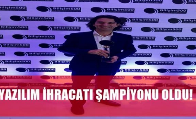 YAZILIM İHRACATI ŞAMPİYONU OLDU!