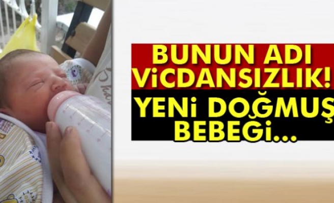 Yeni doğmuş bebeği sokağa attılar