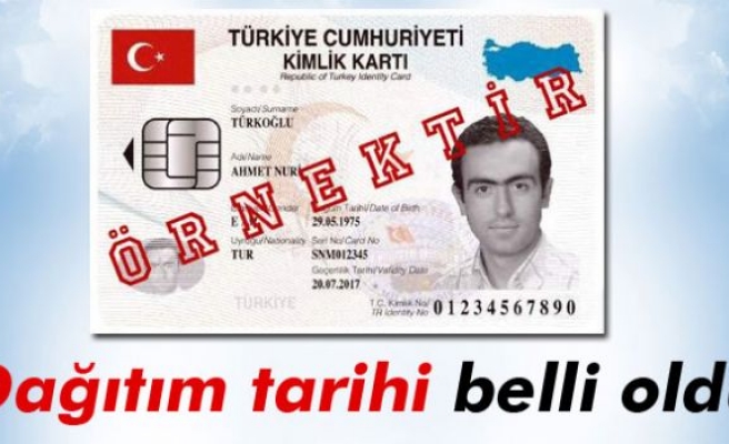 Yeni kimliklerin dağıtım tarihi belli oldu