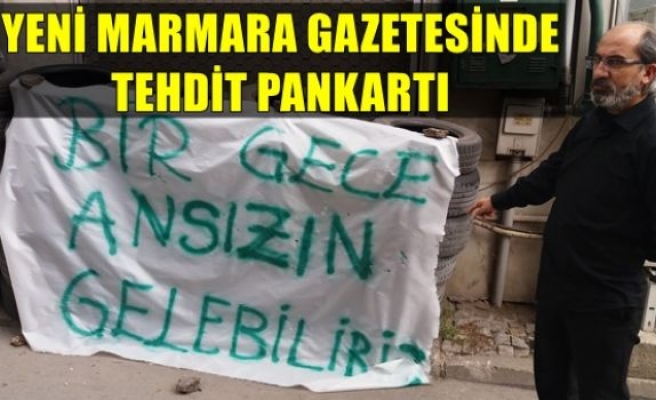 Yeni Marmara Gazetesine tehdit pankartı