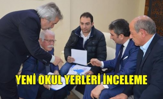 Yeni Okul Yerleri İnceleme