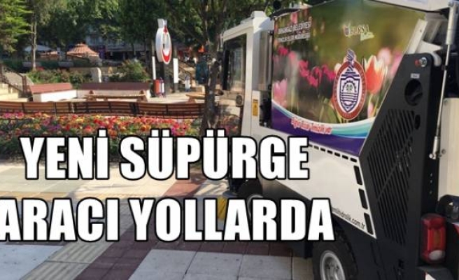 YENİ SÜPÜRGE ARACI YOLLARDA