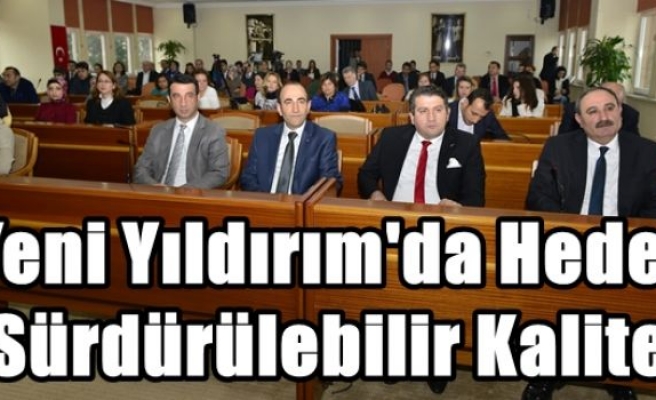 Yeni Yıldırım'da Hedef Sürdürülebilir Kalite