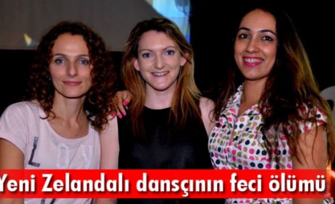 Yeni Zelandalı dansçının feci ölümü