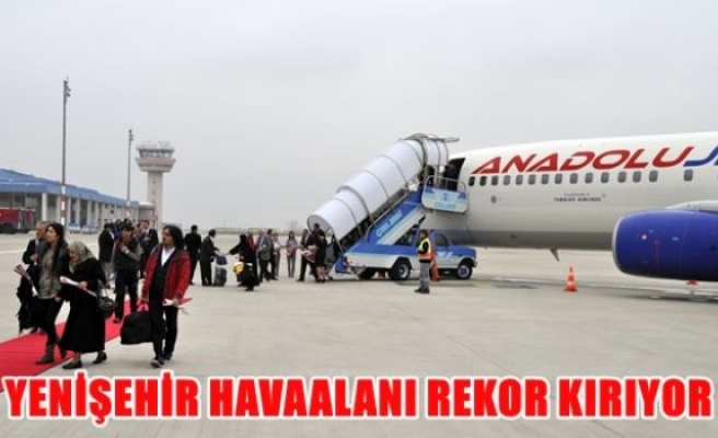 Yenişehir havaalanı rekor kırıyor